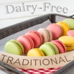 Do Macarons Have Dairy Colorful Macarons Dairy-Free Comparison